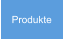 Produkte